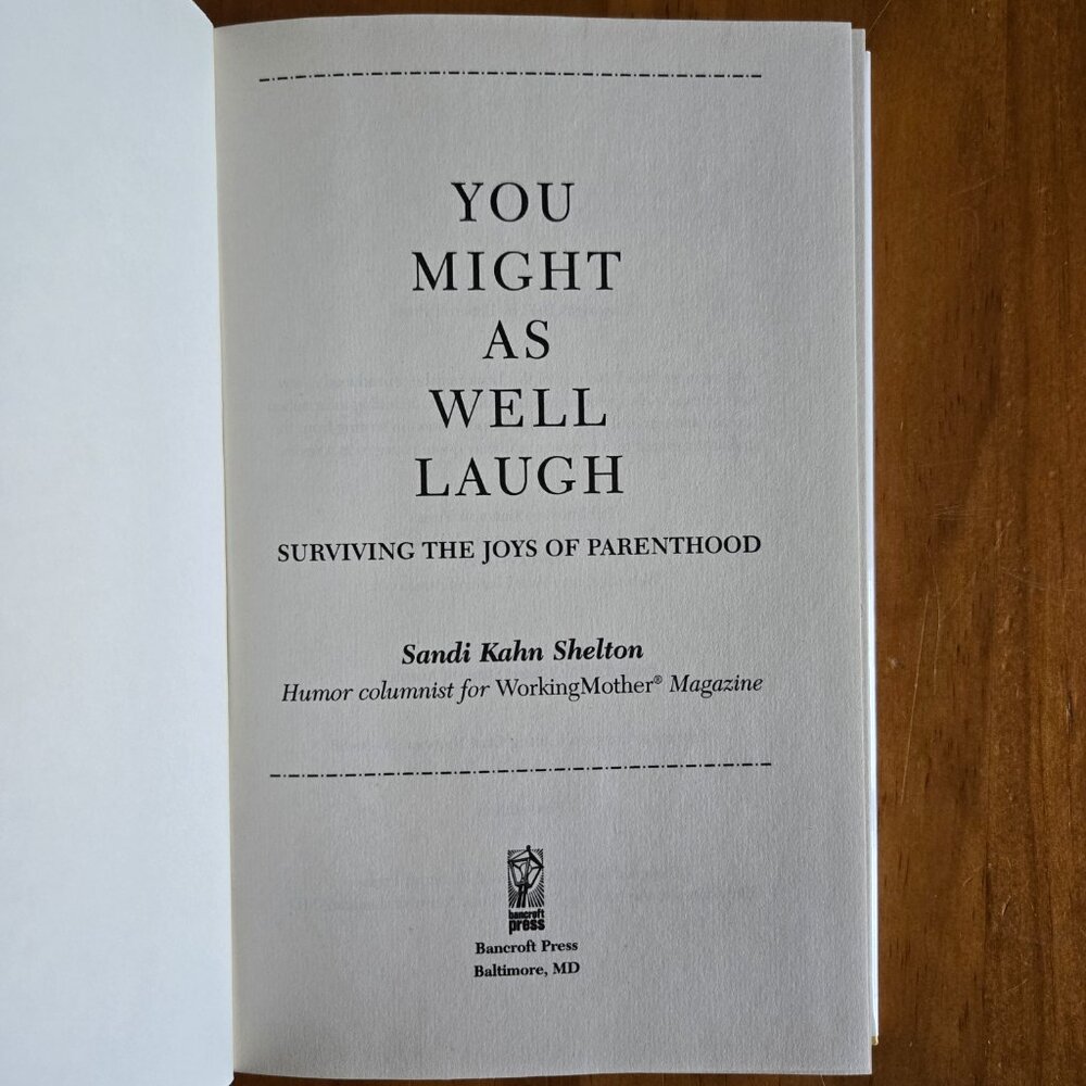 You Might As Well Laugh: Surviving the Joys of Parenthood by Sandi Kahn Shelton - Picture 3 of 10